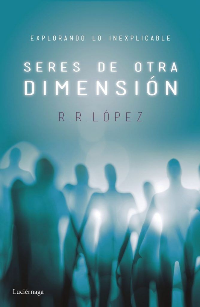 Seres de otra dimensión - Libro - RR López
